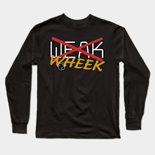 “Wheek” not “Weak” Long Sleeve T-Shirt